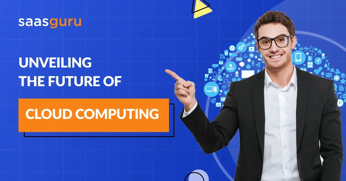 Unveiling the Future of Cloud Computing