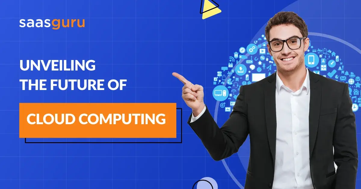 Unveiling The Future Of Cloud Computing Unveiling The Future Of Cloud Computing